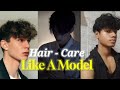 These Hair Care Tips make you Attractive ( Like a Model)