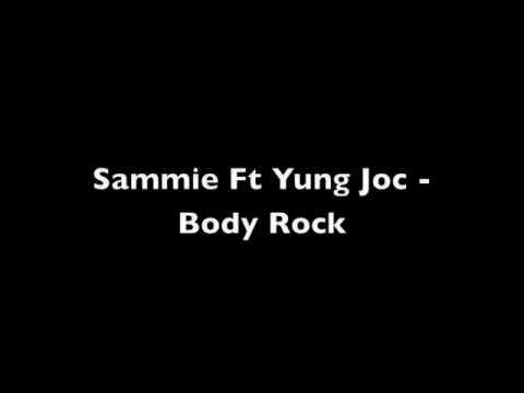 Sammie Ft Yung Joc - Body Rock With Lyrics & Download