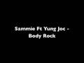 Sammie Ft Yung Joc - Body Rock With Lyrics & Download