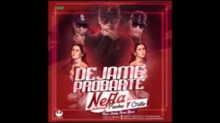 Nefta Ft  Pacho & Cirilo   Dejame Probarte Original