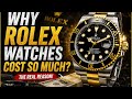 Why Rolex watches cost so much