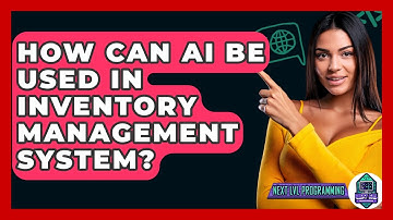 How Can AI Be Used In Inventory Management System? - Next LVL Programming