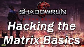 SHADOWRUN 4th Edition Episode 39 | The Basics of Hacking the Matrix
