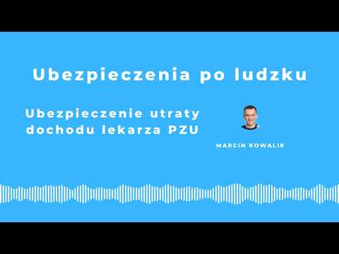 Ubezpieczenie utraty dochodu lekarza PZU