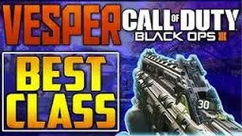 Black Ops 3- Best Vesper Class Setup After Nerf