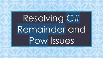 Resolving C#  Remainder and Pow Issues