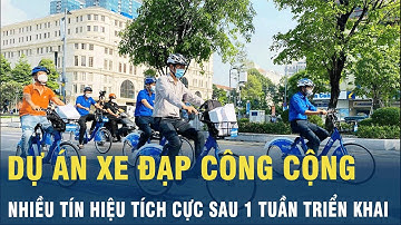 Dự án xe đạp công cộng: Nhiều tín hiệu tích cực sau 1 tuần triển khai | VOV