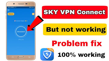 SkyVPN connect but not working problem solve 100% working || by Nasir Bhai