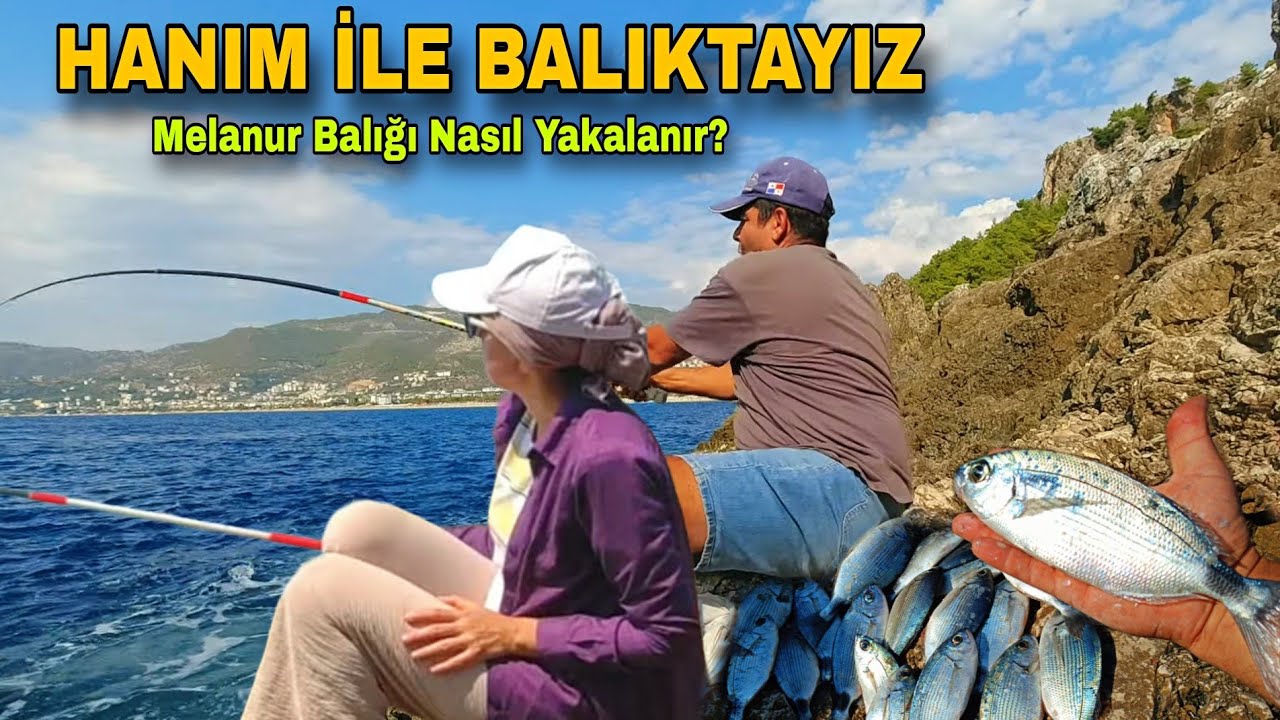 MELANUR BALIK AVI NASIL YAPILIR? İki bölümden oluşan hanım ile geçirdiğimiz_balık avı