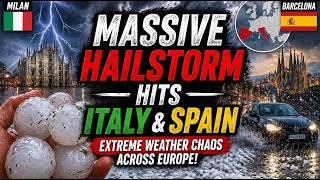 Europe Under Ice: Giant Hailstorm Hits Italy &amp; Spain 🌩️❄️ (Milan–Barcelona Weather Shock)