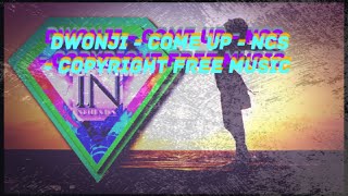 🎧  Dwonji - COME UP - ncs - copyright free music  🎤