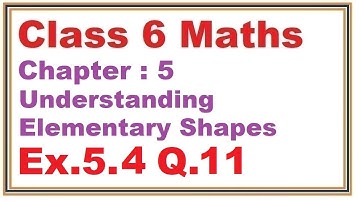 Ex.5.4, (Q.11) Chapter:5 Understanding Elementary Shapes | Ncert Maths Class 6 | Cbse