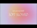 Hollie Kenniff Soft Slowed