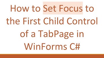 How to Set Focus to the First Child Control of a TabPage in WinForms C#