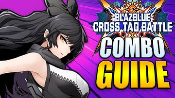 BLAKE Best Combos - Easy to Advanced! ブレイク コンボ集 - BlazBlue Cross Tag Battle