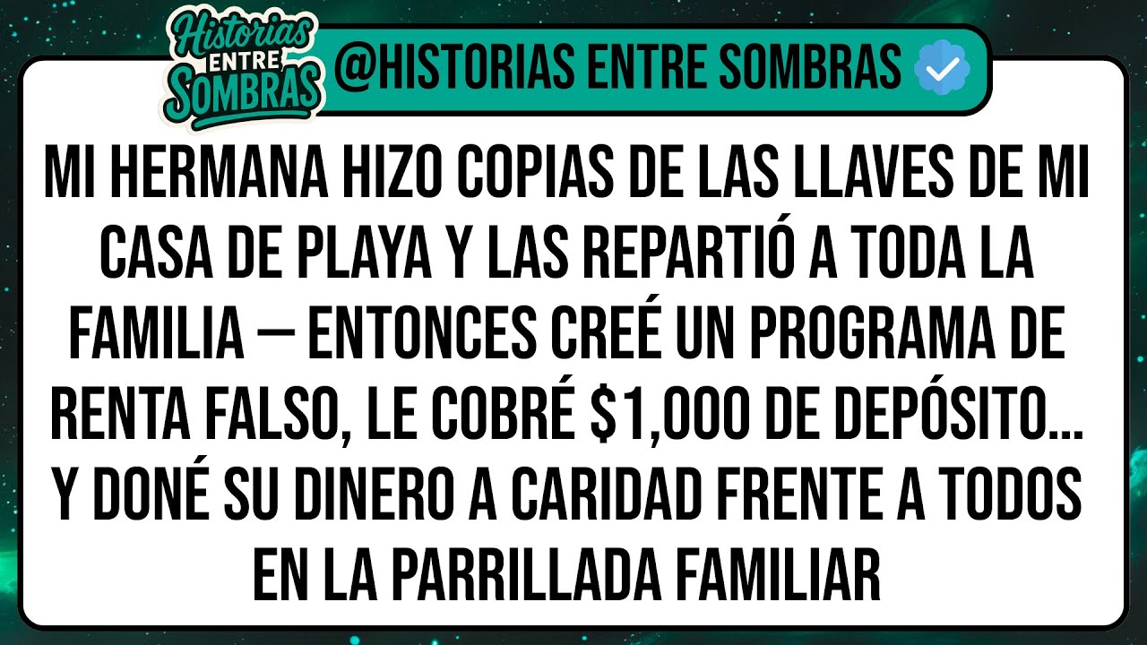 Mi Hermana Hizo Copias de las Llaves de MI Casa de Playa y las Repartió a Toda la Familia ...