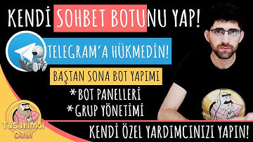 "KENDİ SOHBET BOTUNU KENDİN YAP!" (Kolaylıkla Yönetebileceğiniz Telegram Botları Nasıl Yapılır?)