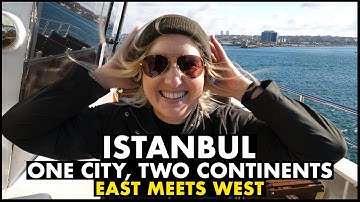 Istanbul: One City, Two Continents | East Meets West
