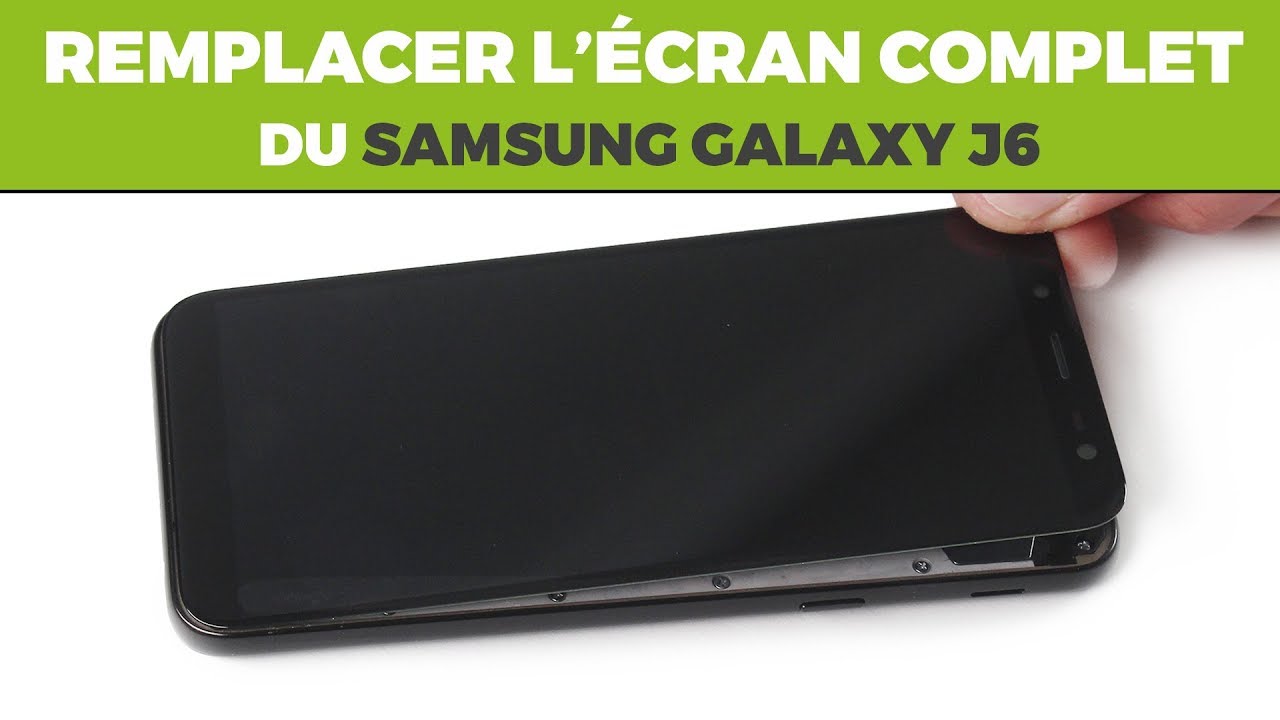 Remplacer son écran Samsung Galaxy J6. By SOSav - YouTube