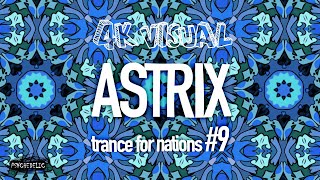 4k Visual - Astrix - Trance For Nations #9 | Mixtape with Visuals | Psychedelic Trance Visual HD