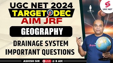UGC NET Dec 2024 Geography Important Questions | Drainage System Questions | Ashish Sir