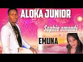 ALOKA JUNIOR EMUNA Official Audio ALOKA JUNIOR EMUNA Official Audio