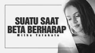 Mitha Talahatu   Suatu Saat Beta Berharap Official