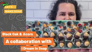 Black Oak & Acorn Cold Process Soap - Soap Collaboration with I dream in Soap!