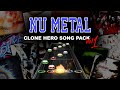 Nu metal song pack for clone hero  vol 1