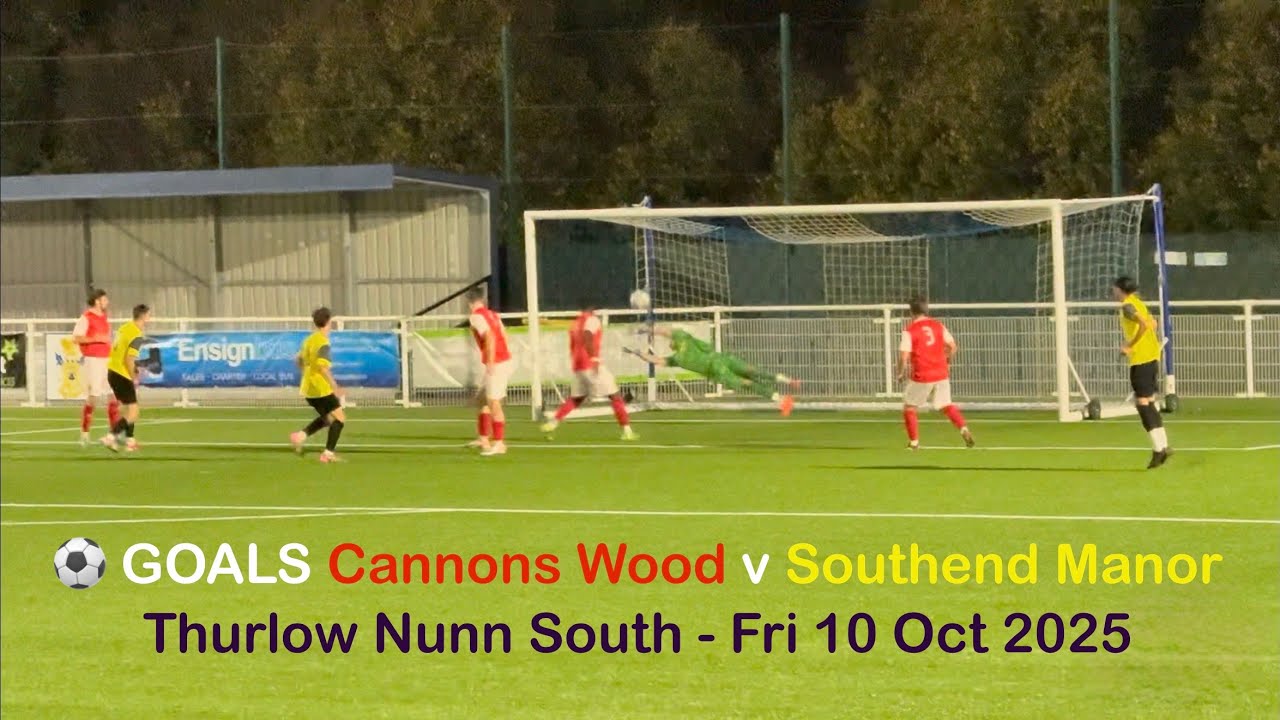⚽️ Cannons Wood FC 🔴♈️🟡 Southend Manor FC - Thurlow Nunn D1 South [Fri10Oct25] GOALS