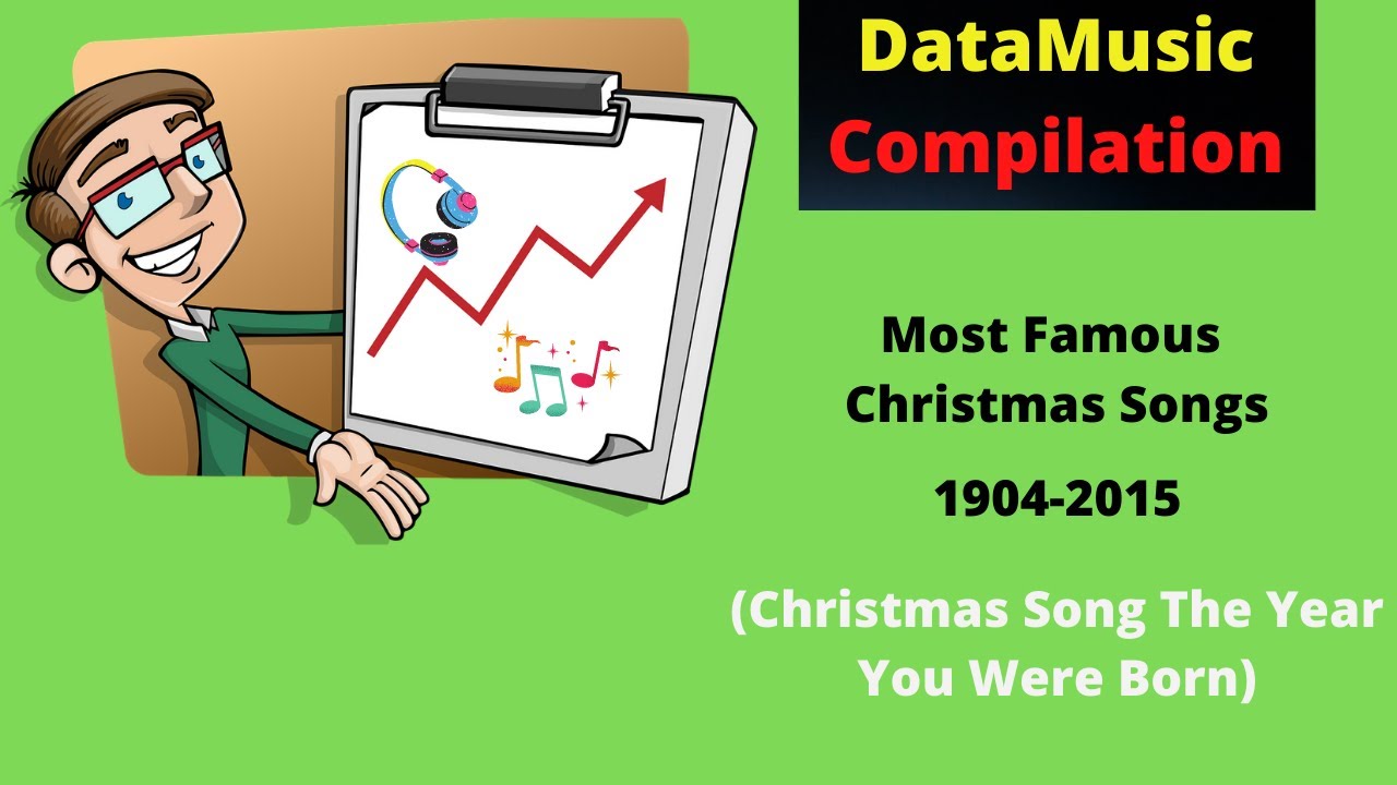 Data Music Compilation (1/5) Number One Christmas Song The Year You