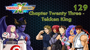 Namco X Capcom Walkthrough (Ep 129) Chapter 23 - Tekken King pt. 7
