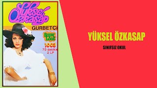 Yüksel Özkasap /  Sınıfsız Okul