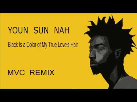YOUN SUN NAH - Black is the color of my true love's hair -  MVC REMIX