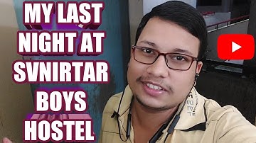 SVNIRTAR BOYS HOSTEL TOUR ❤️ || MY LAST NIGHT @ NIRTAR BOYS HOSTEL 🥺 || SVNIRTAR VLOGS ❤️‍🔥