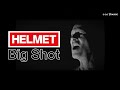 HELMET &#39;Big Shot&#39; - Official Video - New Album &#39;LEFT&#39; Out Now