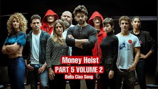 MONEY HEIST - Bella Ciao - Song || Money Heist PART 5 VOLUME 2 || BELLA CIAO SONG ||