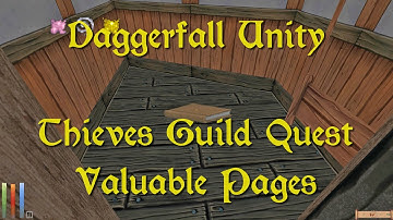 Daggerfall Unity — 64 — Thieves Guild Quest — Valuable Pages