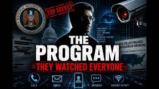 The Program: America's Secret Mass Surveillance EXPOSED | NSA, Edward Snowden & 9/11 Truth