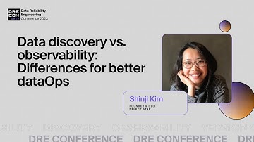 DRE Con 2023: Data discovery vs data observability with Shinji Kim of Select Star