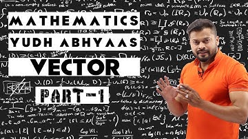 Class12 I MATHEMATICS IVector| Part-1 I By Rahul Dhakad