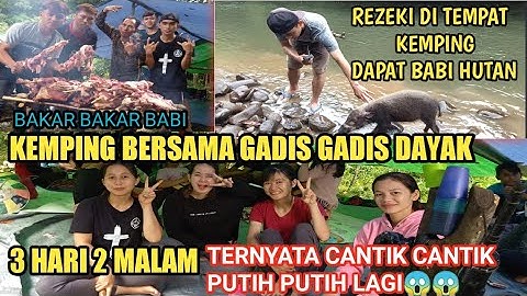 KEMPING DI SUNGAI PURA 3 HARI 2 MALAM BERSAMA GADIS GADIS DAYAK kenyah Bakung#DuniaKemping
