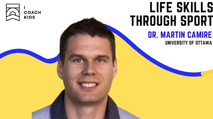 Life Skills Through Sport - Dr Martin Camire