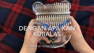 DENGAN APA KAN KUBALAS (Symphony Worship)| Kalimba Cover