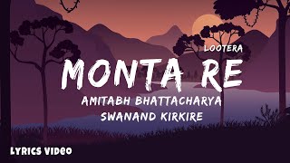 Monta Re - @SwanandKirkie, Amitab Bhattacharya | (Lyrics) | Lootera | Dream of Lyrics | Hindi Song |