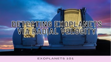 Exoplanets 101: Detection via Radial Velocity