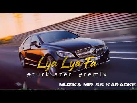 Lya Lya  Fa #remix #turk_azer