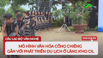 Mô hình văn hóa cồng chiêng gắn với phát triển du lịch ở làng K