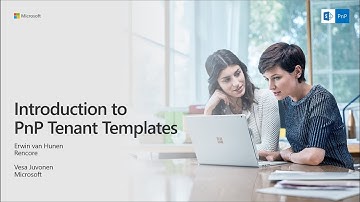 PnP Webcast - Introduction to PnP Tenant Templates