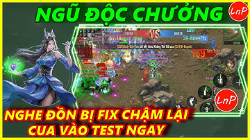 VÕ LÂM 1 MOBILE - NGHE ĐỒN NGŨ ĐỘC CHƯỞNG BỊ FIX CHẬM LẠI - CUA VÀO TEST NGAY | LnP
